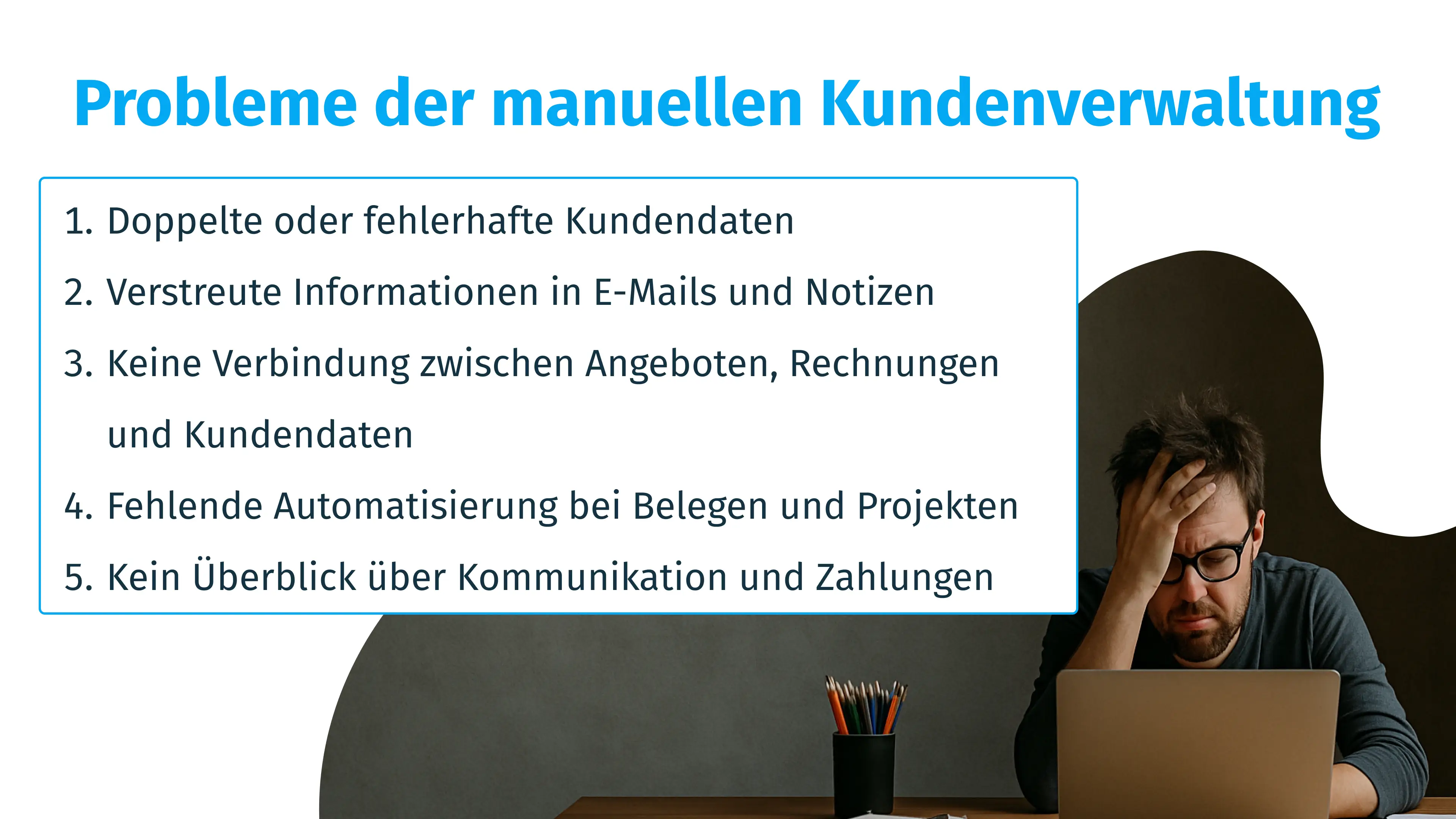 Probleme der manuellen Kundenverwaltung