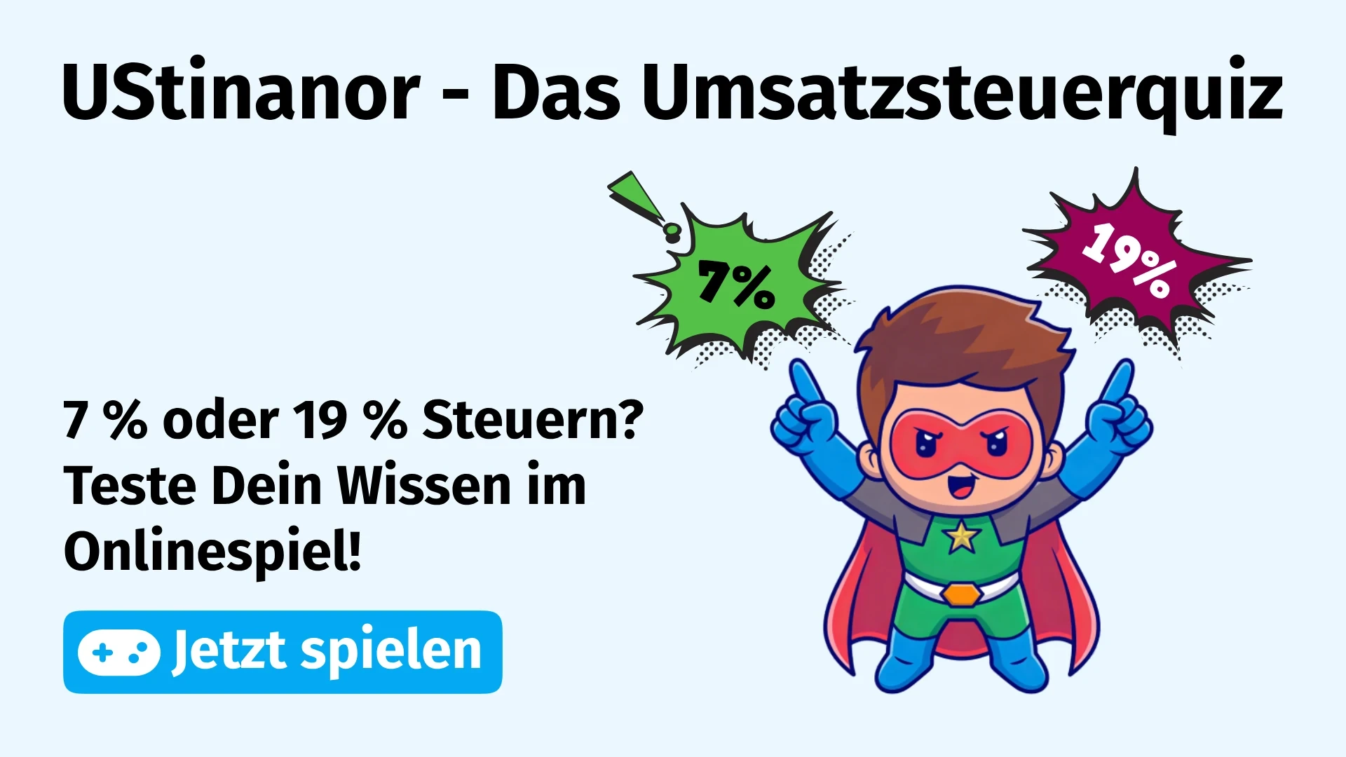 UStinator - 7 % oder 19 % Umsatzsteuer, kennst Du Dich aus?