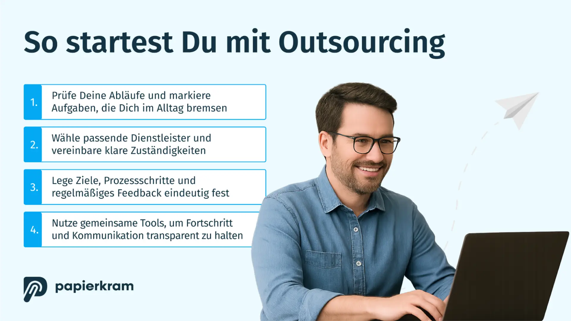 So startest Du mit Outsourcing.
