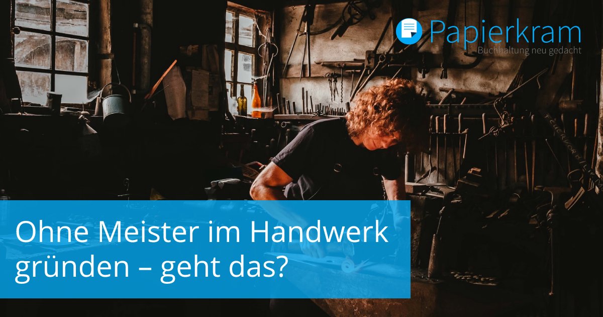 Ohne Meisterbrief einen Handwerksbetrieb gründen – geht das? - Artikel